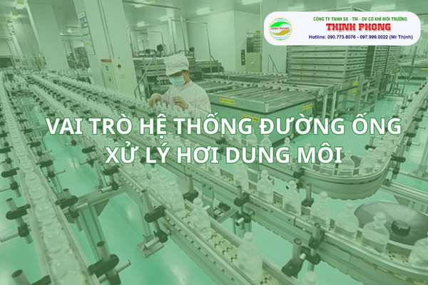 Vai trò hệ thống xử lý hơi dung môi